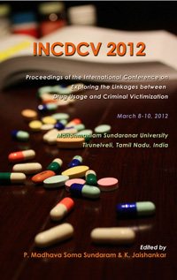 Madhava Soma Sundaram, P., &amp; Jaishankar, K. (Eds.) (2012). Proceedings of the International Conference on Exploring the Linkages between Drug Usage and Criminal Victimization. Tirunelveli: Department of Criminology and Criminal Justice, Manonmaniam Sundaranar University. ISBN 978-81-906687-6-7.