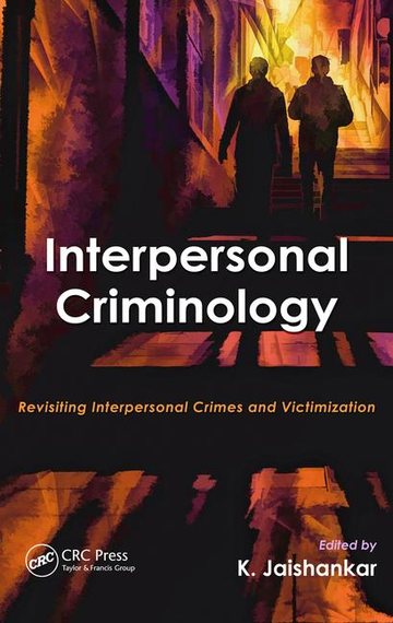Jaishankar, K. (Ed.) (2016). Interpersonal Criminology: Revisiting Interpersonal Crimes and Victimization. Boca Raton, FL: CRC Press, Taylor &amp; Francis. ISBN 978-1-4987-4859-9.