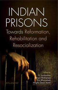 Jaishankar, K., Mukherjee, T., Bharadwaj, P., &amp; Desai, M. (Eds.) (2014). Indian Prisons: Towards Reformation, Rehabilitation and Resocialization. New Delhi: Atlantic Publishers.