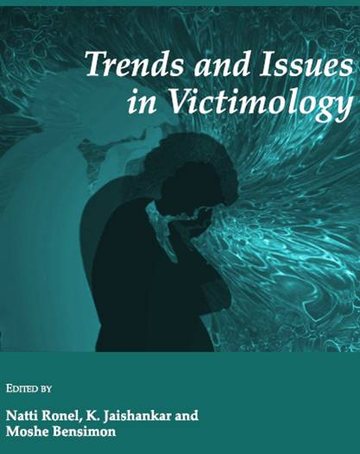 Ronel, N., Jaishankar, K., &amp; Bensimon, M. (Eds.) (2008). Trends and Issues in Victimology. Newcastle upon Tyne: Cambridge Scholars Publishing. ISBN 978-1-4438-0069-3.